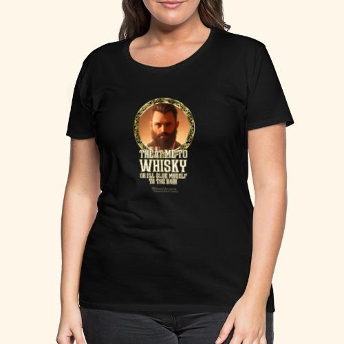 Whisky Spruch Gib mir Whisky aus - Frauen Premium T-Shirt