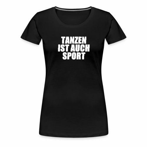 tanzen ist auch sport rave techno 24 7 stampfen - Frauen Premium T-Shirt