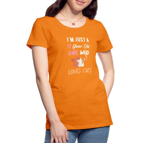 I'm just a 12 year old girl who loves cats - T-shirt Premium Femme