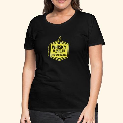 Whisky is water - Frauen Premium T-Shirt