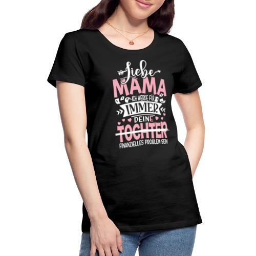 Liebe Mama Tochter - Frauen Premium T-Shirt