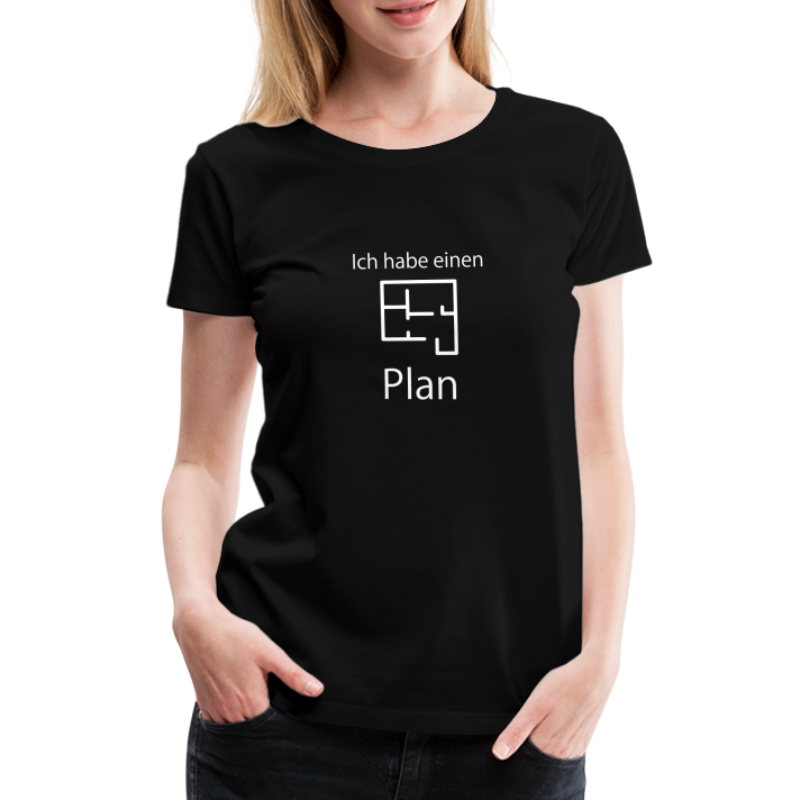 Plan - Frauen Premium T-Shirt