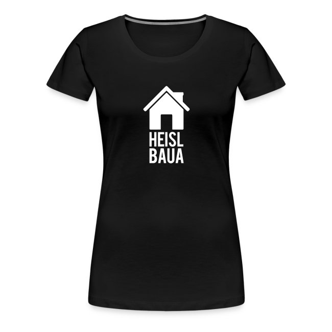 Vorschau: Heislbaua - Frauen Premium T-Shirt