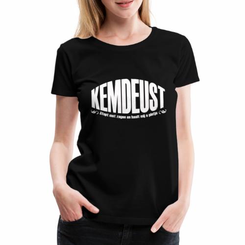Kemdeust - Vrouwen Premium T-shirt