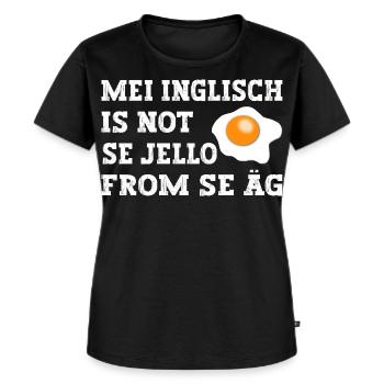 Mei Inglisch is not se Jello fron se Äg - Frauen Premium Bio T-Shirt - Schwarz - Vorne - Selfina (174cm)