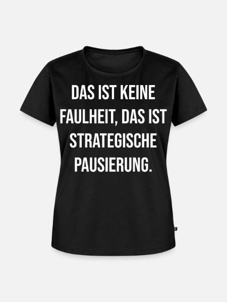 Strategische Pause Typografie - Frauen Premium Bio T-Shirt - Schwarz