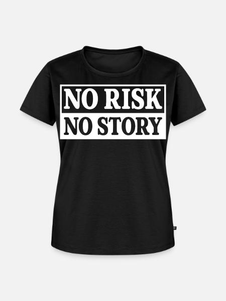 No Risk No Story - Frauen Premium Bio T-Shirt - Schwarz