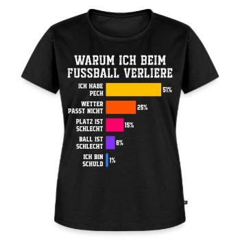 Warum ich beim fussball verliere Fussball   - Frauen Premium Bio T-Shirt - Schwarz - Vorne - Selfina (174cm)