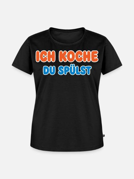 Ich Koche Du Spülst Kuechenspruch - Frauen Premium Bio T-Shirt - Schwarz