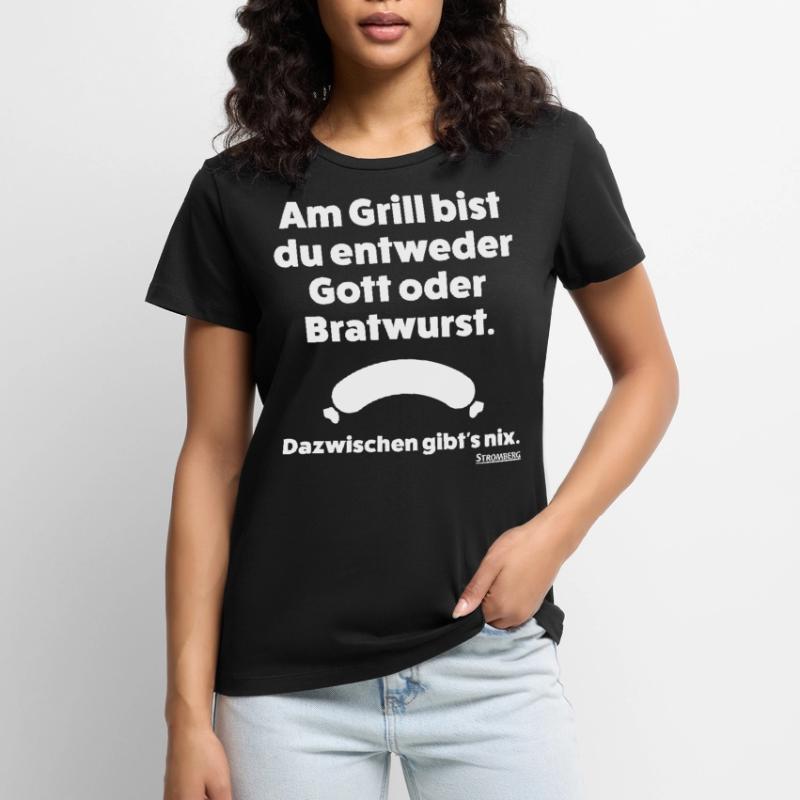Stromberg Spruch Grill Gott Oder Bratwurst Frauen Premium Bio T-Shirt