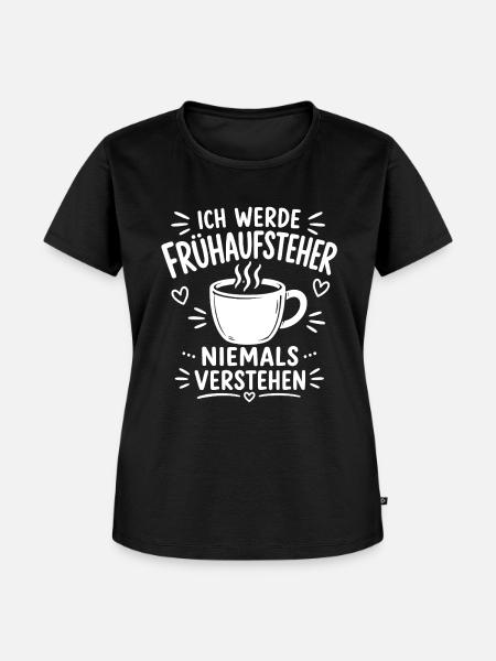 Ich werde Frühaufsteher niemals verstehen - Frauen Premium Bio T-Shirt - Schwarz