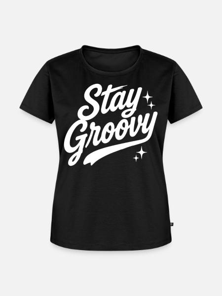 Stay Groovy Spruch - Frauen Premium Bio T-Shirt - Schwarz