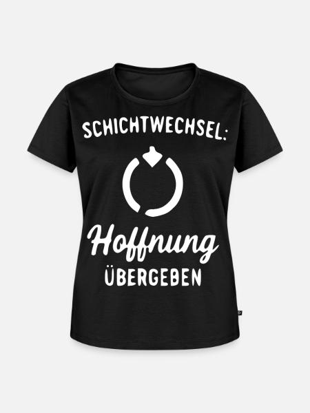 Schichtwechsel Hoffnung Übergeben - Frauen Premium Bio T-Shirt - Schwarz