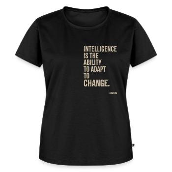 Intelligence is the ability to adapt to change - Women's Premium Organic T-shirt - black - Front - Selfina (174cm)