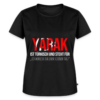 Yarak Schwanz Türke Türkei Türken Dummer Spruch - Frauen Premium Bio T-Shirt - Schwarz - Vorne - Selfina (174cm)