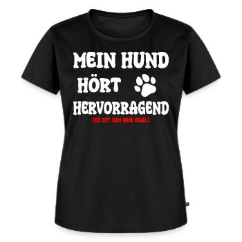 Mein Hund hört Hervorragend Hundeliebhaber Hunde - Frauen Premium Bio T-Shirt - Schwarz - Vorne - Selfina (174cm)