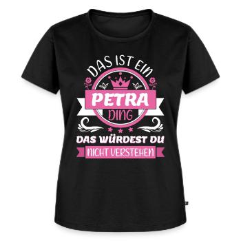 Petra Name Vorname Namenstag Namensgeschenk - Frauen Premium Bio T-Shirt - Schwarz - Vorne - Selfina (174cm)