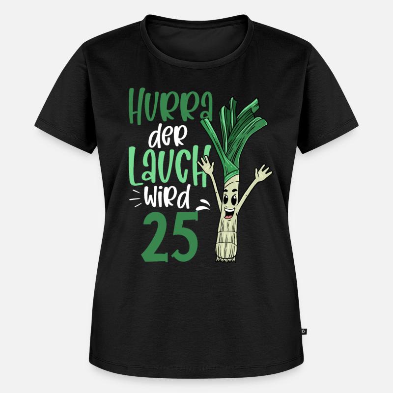 Hurra der Lauch wird 25 - Frauen Premium Bio T-Shirt - Schwarz