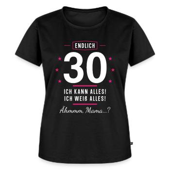 Endlich 30 Geburtstag Ich Kann Alles Ich Weiß - Frauen Premium Bio T-Shirt - Schwarz - Vorne - Selfina (174cm)