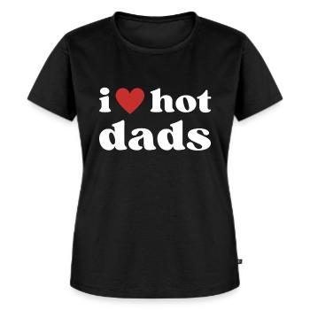 I Love Hot Dads Shirt Lustiges Love Dads T-Shirt - Frauen Premium Bio T-Shirt - Schwarz - Vorne - Selfina (174cm)