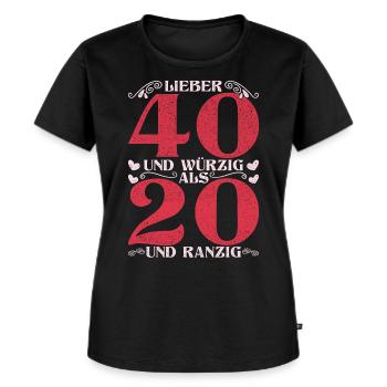 Lieber 40 und Würzig Als 20 und Ranzig 40. Geburts - Frauen Premium Bio T-Shirt - Schwarz - Vorne - Selfina (174cm)