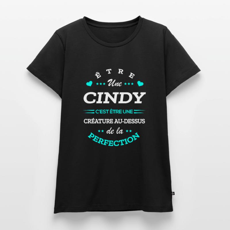 CINDY PARFAITE - NOM CINDY T-shirt Premium bio Femme