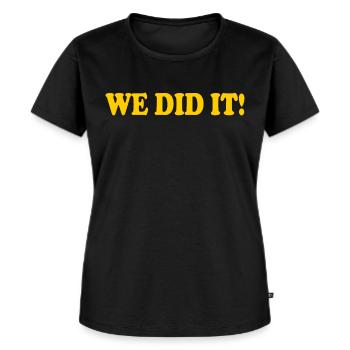We did it - Women's Premium Organic T-shirt - black - Front - Selfina (174cm)