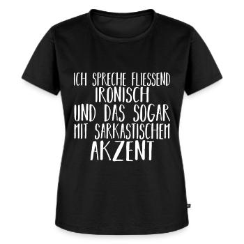 Lustige Sprüche Sarkasmus Witzige Sprüche - Frauen Premium Bio T-Shirt - Schwarz - Vorne - Selfina (174cm)