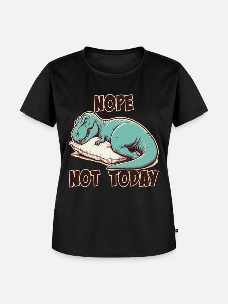 Nope Not Today Lazy Napping Sleeping T-Rex Girls - Women's Premium Organic T-shirt - black