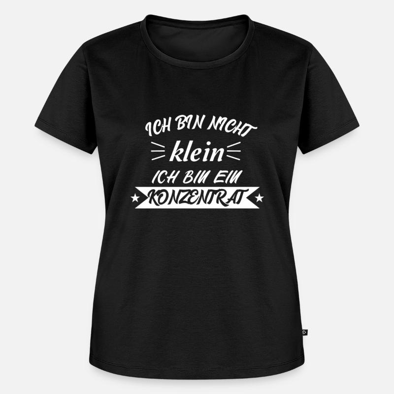Ich bin nicht Klein, ich bin ein Konzentrat! - Frauen Premium Bio T-Shirt - Schwarz