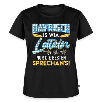 Bayerisch is wia Latein Die Besten Sprechan's! - Frauen Premium Bio T-Shirt - Schwarz - Vorne - Selfina (174cm)