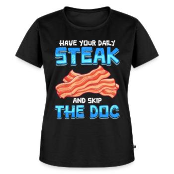 Anti Vegetarians Have Your Daily Steak Skip the Doc - Women's Premium Organic T-shirt - black - Front - Selfina (174cm)