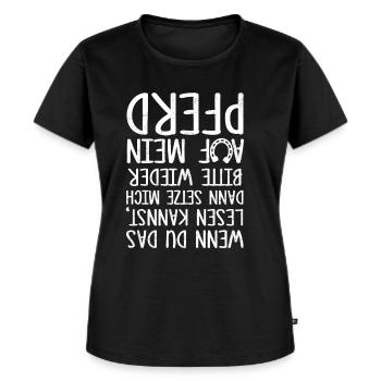 Pferd lustiger Spruch Reiten Hufeisen Geschenk - Frauen Premium Bio T-Shirt - Schwarz - Vorne - Selfina (174cm)