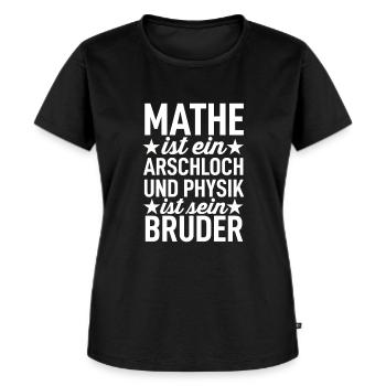Lustig Spruch Geschenk - Mathe Ist Ein Arschloch - Frauen Premium Bio T-Shirt - Schwarz - Vorne - Selfina (174cm)