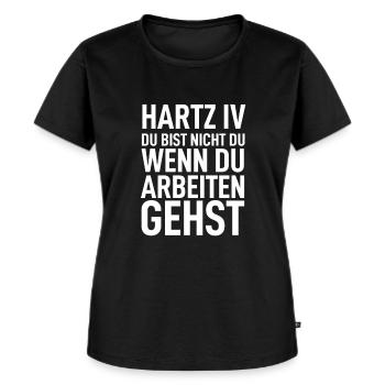 Arbeitslos Assi Geschenk Arbeitsamt Hartz 4 Spruch - Frauen Premium Bio T-Shirt - Schwarz - Vorne - Selfina (174cm)