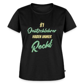 §1 Deutschlehrer haben immer Recht - Frauen Premium Bio T-Shirt - Schwarz - Vorne - Selfina (174cm)
