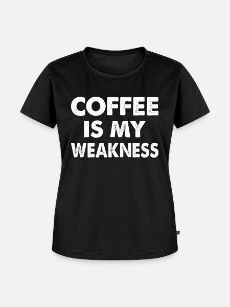 Coffee Is My Weakness - Frauen Premium Bio T-Shirt - Schwarz