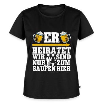 Er heiratet wir sind nur zum saufen - Frauen Premium Bio T-Shirt - Schwarz - Vorne - Selfina (174cm)