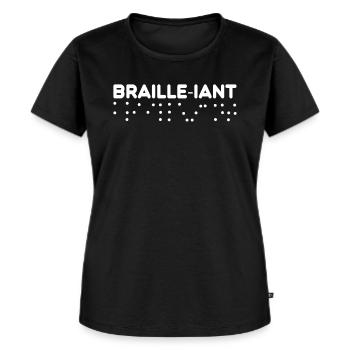 Braille Braille Braille Soyez aveugle - T-shirt Premium bio Femme - noir - Devant - Selfina (174cm)