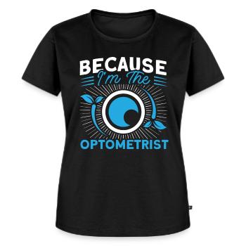 Ophtalmologiste Optométrie Opticien Opticien Opticien Opticien Opticien - T-shirt Premium bio Femme - noir - Devant - Selfina (174cm)