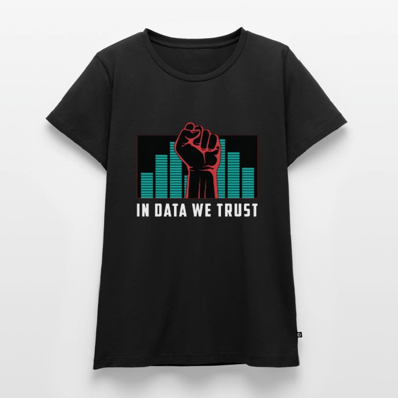 Data Mining In Data We Trust Programming Analyst Frauen Premium Bio T-Shirt