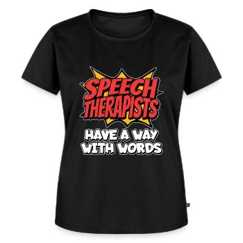 Speech Therapists Have A Way With Words Pathology - Women's Premium Organic T-shirt - black - Front - Selfina (174cm)