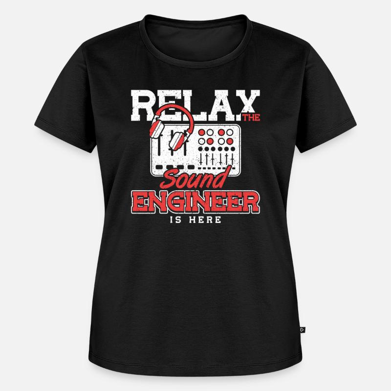 Relax the Sound Engineer is here Tontechniker - Frauen Premium Bio T-Shirt - Schwarz