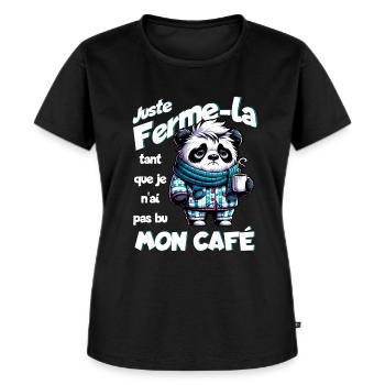 Juste ferme-la tant que je n'ai pas bu mon café - T-shirt Premium bio Femme - noir - Devant - Selfina (174cm)