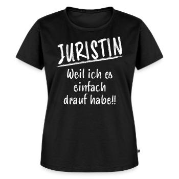 Juristin Jura Lustiger Spruch Jura Beruf Geschenk - Frauen Premium Bio T-Shirt - Schwarz - Vorne - Selfina (174cm)