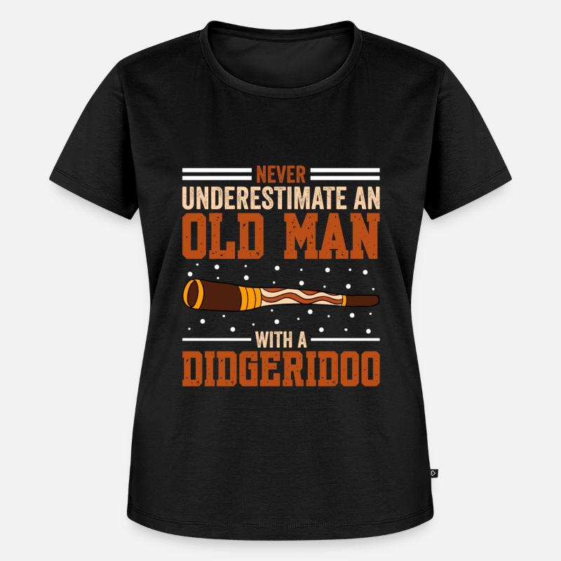 Never Underestimate An Old Man With A Didgeridoo - Women's Premium Organic T-shirt - black