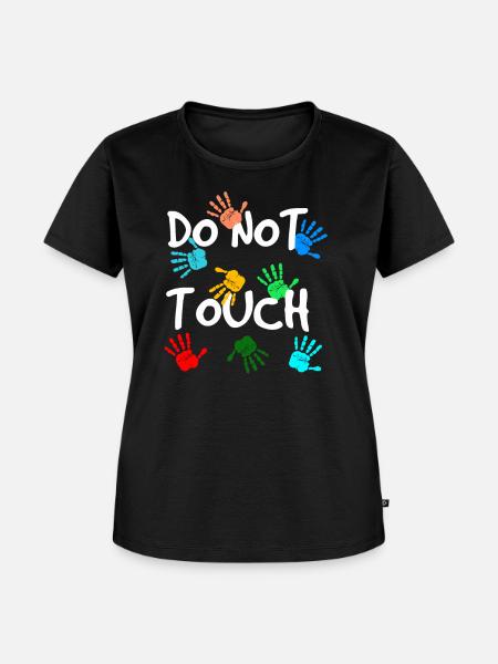 Do not touch - Frauen Premium Bio T-Shirt - Schwarz