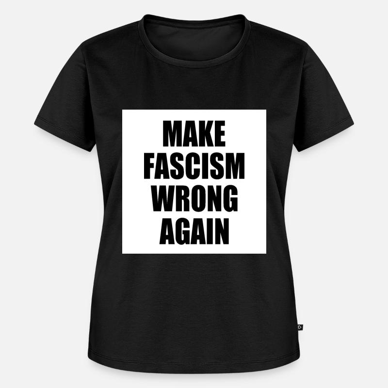 make fascism wrong again - Frauen Premium Bio T-Shirt - Schwarz