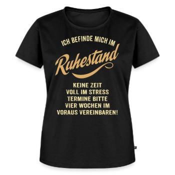 Ich befinde mich im Ruhestand - keine zeit - voll - Frauen Premium Bio T-Shirt - Schwarz - Vorne - Selfina (174cm)