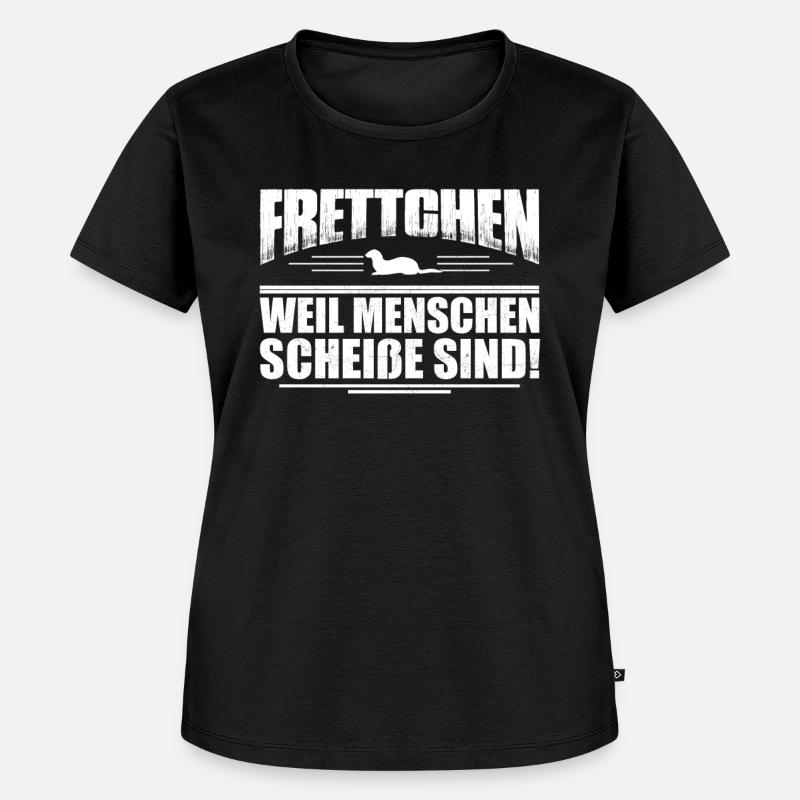 Frettchen -weil Menschen scheiße sind- Geschenk - Frauen Premium Bio T-Shirt - Schwarz